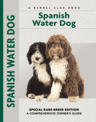 Title: Spanish Water Dog: Special Rare-Breed Editiion : A Comprehensive Owner's Guide, Author: Cristina Desarnaud
