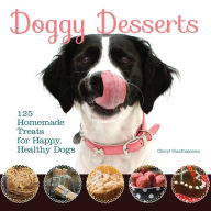 Title: Doggy Desserts: 125 Homemade Treats for Happy, Healthy Dogs, Author: Cheryl Gianfrancesco