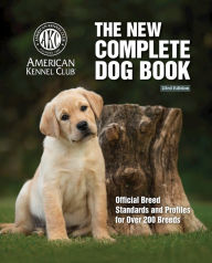 Free books download for tablets New Complete Dog Book, The, 23rd Edition: Official Breed Standards and Profiles for Over 200 Breeds  9781621871972 English version