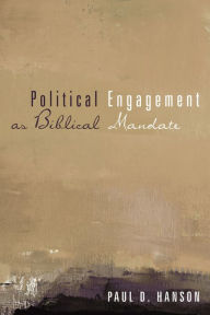 Title: Political Engagement as Biblical Mandate, Author: Paul D. Hanson