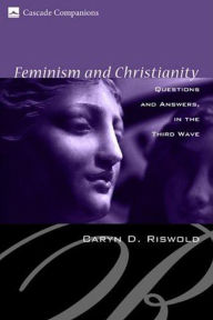 Title: Feminism and Christianity: Questions and Answers in the Third Wave, Author: Caryn D. Riswold