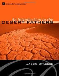 Title: An Introduction to the Desert Fathers, Author: Jason Byassee