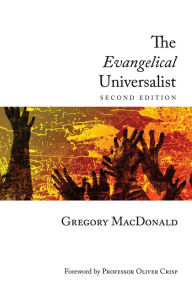 Title: The Evangelical Universalist: Second Edition, Author: Gregory MacDonald