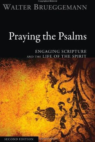 Praying the Psalms, Second Edition: Engaging Scripture and the Life of the Spirit