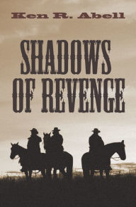 Title: Shadows of Revenge, Author: Ken R. Abell