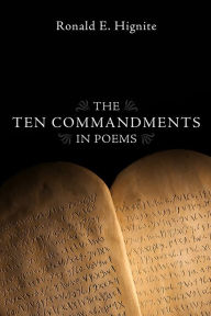 Title: The Ten Commandments in Poems:, Author: Ronald E. Hignite