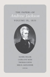 Title: The Papers of Andrew Jackson, Volume 9, 1831, Author: Andrew Jackson