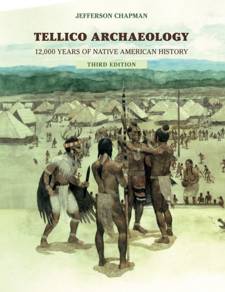 Tellico Archaeology: 12,000 Years Native American History