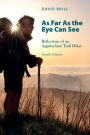 As Far As the Eye Can See: Reflections of an Appalachian Trail Hiker