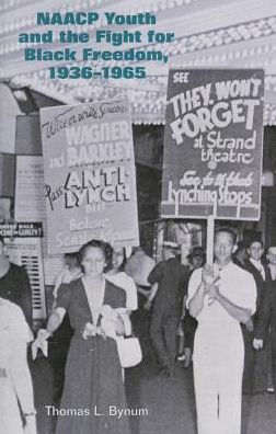 NAACP Youth and the Fight for Black Freedom, 1936-1965