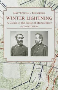 Title: Winter Lightning: A Guide to the Battle of Stones River, Author: Matt Spruill