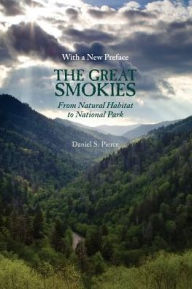 Title: Great Smokies: From Natural Habitat To National Park, Author: Daniel S. Pierce