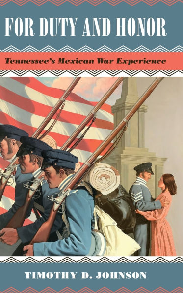 For Duty and Honor: Tennessee's Mexican War Experience