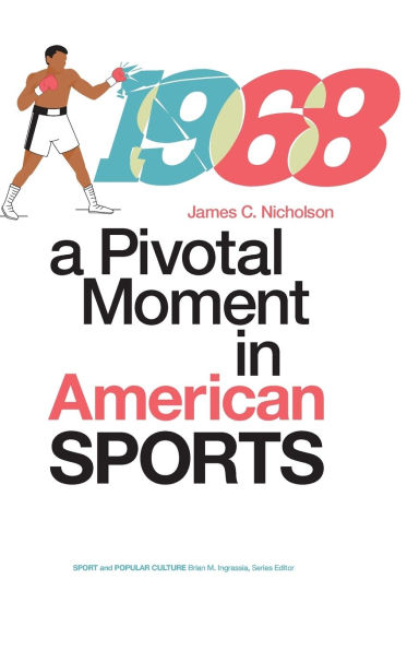 1968: A Pivotal Moment in American Sports