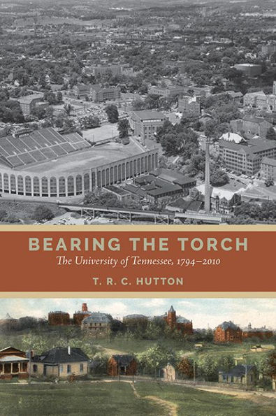 Bearing the Torch: The University of Tennessee, 1794-2010
