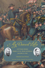 Pdf file ebook free download My Dearest Lilla: Letters Home from Civil War General Jacob D. Cox by Gene Schmiel CHM ePub iBook (English literature) 9781621907978