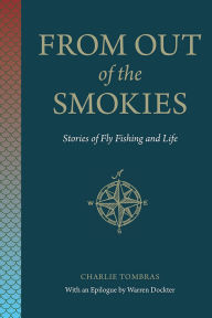 Google books download pdf free download From Out of the Smokies: Stories of Fly Fishing and Life by Charlie Tombras  9781621909750 English version