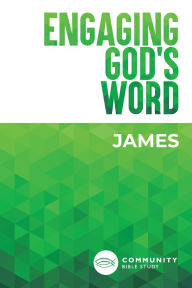 Title: Engaging God's Word: James, Author: Community Bible Study