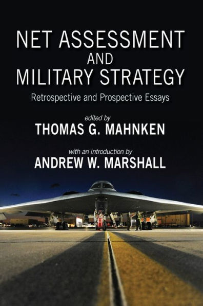 Net Assessment and Military Strategy: Retrospective Prospective Essays