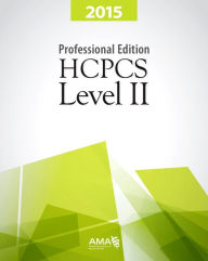 Title: HCPCS 2015 Level II Professional Edition / Edition 1, Author: American Medical Association