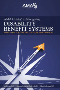 Title: AMA Guides to Navigating Disability Benefit Systems, Author: William E Ackerman III MD