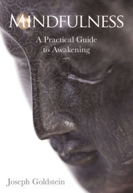 Title: Mindfulness: A Practical Guide to Awakening, Author: Joseph Goldstein