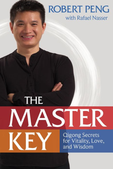 The Master Key: Qigong Secrets for Vitality, Love, and Wisdom