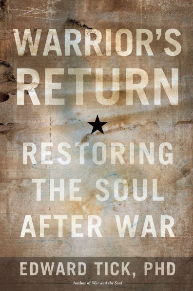 Warrior's Return: Restoring the Soul After War