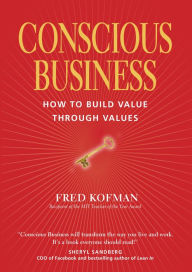 Title: Conscious Business: How to Build Value through Values, Author: Fred Kofman Ph.D.