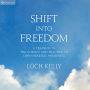 Shift into Freedom: A Training in the Science and Practice of Open-Hearted Awareness