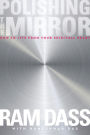 Polishing the Mirror: How to Live from Your Spiritual Heart