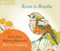 Title: Room to Breathe: An At-Home Meditation Retreat with Sharon Salzberg, Author: Sharon Salzberg