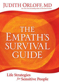 Download of free books in pdf The Empath's Survival Guide: Life Strategies for Sensitive People DJVU by Judith Orloff
