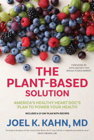 Download ebooks for ipod touch The Plant-Based Solution: America's Healthy Heart Doc's Plan to Power Your Health 9781683644651 FB2 RTF MOBI by Joel K. Kahn MD, John Mackey