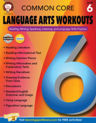 Title: Common Core Language Arts Workouts, Grade 6: Reading, Writing, Speaking, Listening, and Language Skills Practice, Author: Linda Armstrong