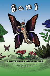 Title: Bani A Butterfly Adventure, Author: Terence Lewis