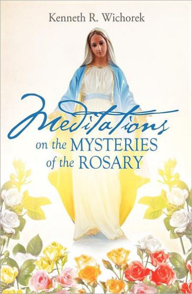MEDITATIONS on the MYSTERIES of the ROSARY