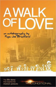 Title: A WALK OF LOVE, Author: Papa Joe Bradford