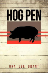 Title: Hog Pen, Author: Ora Lee Grant