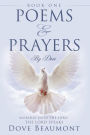 Poems and Prayers By Dove BOOK ONE Worship Unto The Lord The Lord Speak