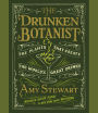 The Drunken Botanist: The Plants That Create the World's Great Drinks