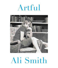 Title: Artful, Author: Ali Smith