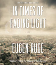 Title: In Times of Fading Light, Author: Eugen Ruge