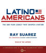 Latino Americans: The 500-Year Legacy That Shaped a Nation