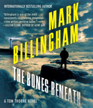 Title: The Bones Beneath (Tom Thorne Series #12), Author: Mark Billingham