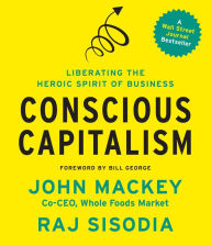 Title: Conscious Capitalism: Liberating the Heroic Spirit of Business, Author: John Mackey