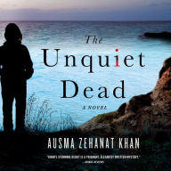 Title: The Unquiet Dead (Rachel Getty and Esa Khattak Series #1), Author: Ausma Zehanat Khan