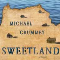 Title: Sweetland, Author: Michael Crummey