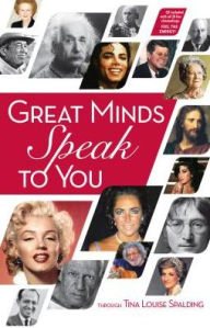 Title: Great Minds Speak to You, Author: Tina L Spalding
