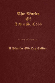 Title: A Plea for Old Cap Collier, Author: Irvin S. Cobb